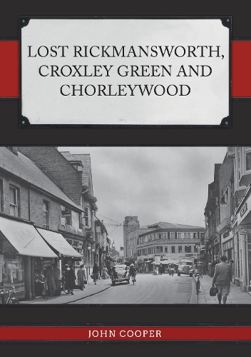 Бумажная книга «Lost Rickmansworth, Croxley Green and Chorleywood», автор Джон Купер - фото №1
