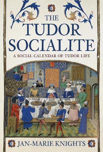 Бумажная книга «The Tudor Socialite: A Social Calendar of Tudor Life», автор Джен-Мари Найтс - фото №1