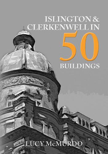 Бумажная книга «Islington & Clerkenwell in 50 Buildings», автор Люси МакМердо - фото №1