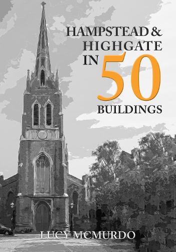 Паперова книга «Hampstead & Highgate in 50 Buildings», автор Люсі МакМердо - фото №1