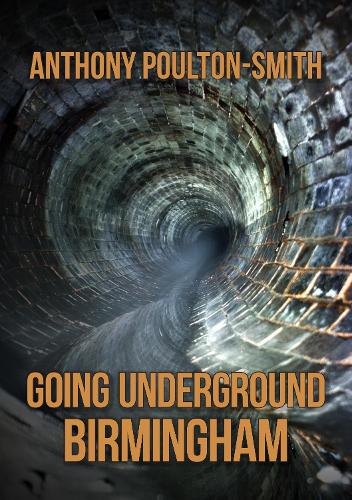 Бумажная книга «Going Underground: Birmingham», автор Энтони Поултон-Смит - фото №1