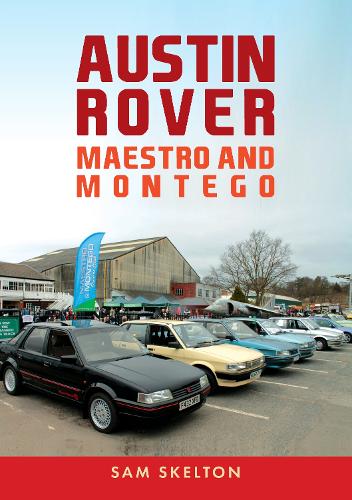 [object Object] «Austin Rover: Maestro and Montego», автор Сем Скелтон - фото №1