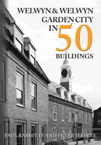 Бумажная книга «Welwyn & Welwyn Garden City in 50 Buildings», автор Питер Джеффри - фото №1