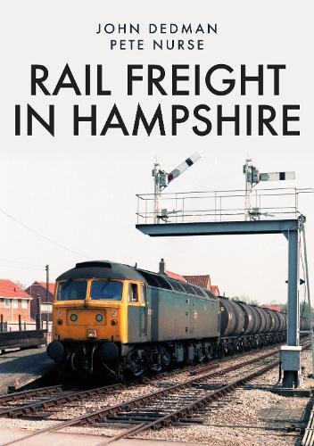 Бумажная книга «Rail Freight in Hampshire», авторов Джон Дедман, Пит Нерс - фото №1