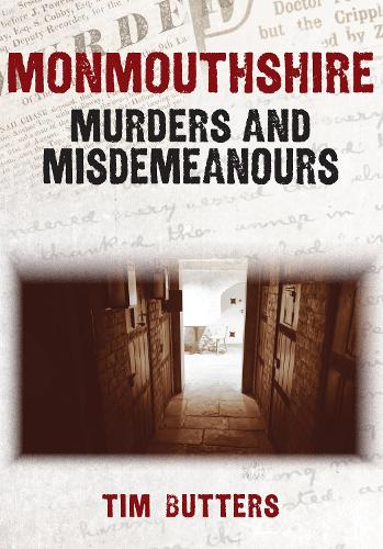 Паперова книга «Monmouthshire Murders & Misdemeanours», автор Тім Баттерс - фото №1