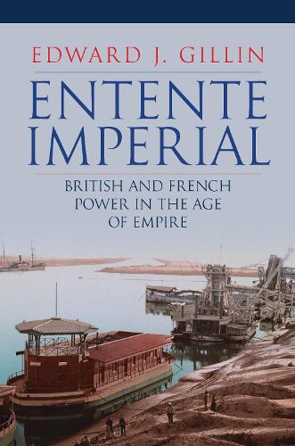 Бумажная книга «Entente Imperial: British and French Power in the Age of Empire», автор Эдвард Дж. Гиллин - фото №1