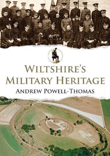 Бумажная книга «Wiltshire's Military Heritage», автор Эндрю Пауэлл-Томас - фото №1