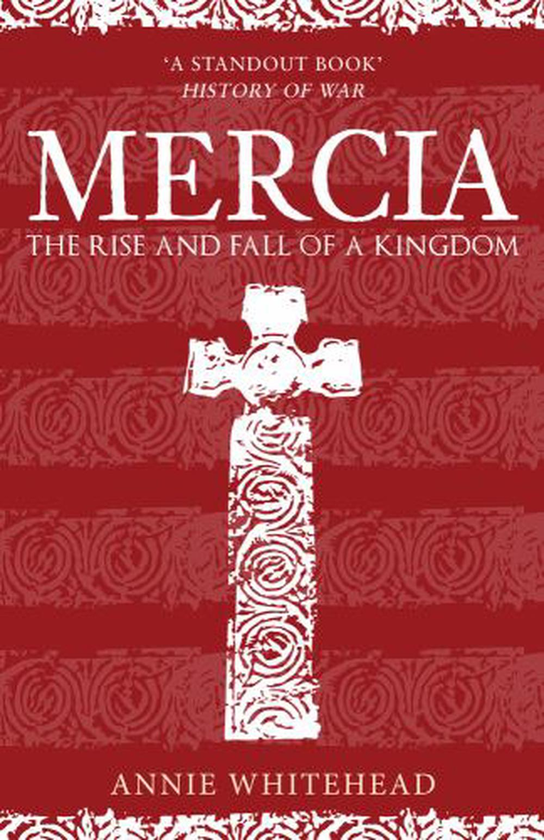 Бумажная книга «Mercia : The Rise and Fall of a Kingdom», автор Энни Уайтхед - фото №1