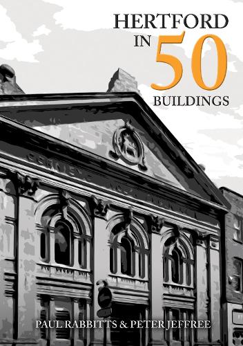 Бумажная книга «Hertford in 50 Buildings», автор Питер Джеффри - фото №1