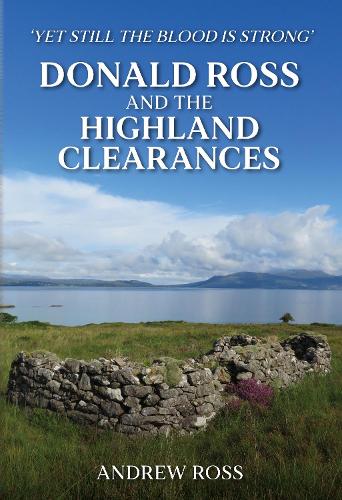 Бумажная книга «Donald Ross and the Highland Clearances: 'Yet still the Blood is Strong'», автор Эндрю Росс - фото №1
