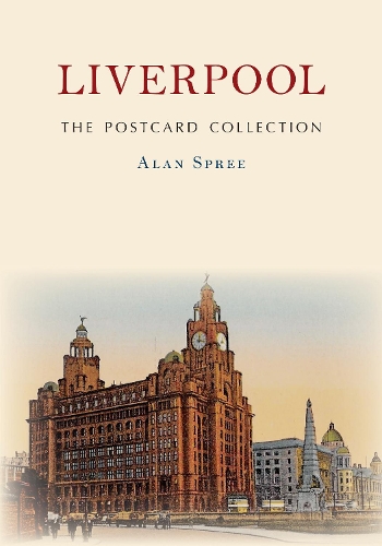 Бумажная книга «Liverpool The Postcard Collection», автор Алан Спри - фото №1