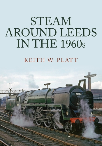 Бумажная книга «Steam Around Leeds in the 1960s», автор Кит В. Платт - фото №1