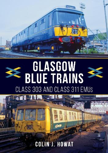 Бумажная книга «Glasgow Blue Trains: Class 303 and Class 311 EMUs», автор Колин Дж. Ховат - фото №1