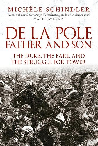 Бумажная книга «De la Pole, Father and Son: The Duke, The Earl and the Struggle for Power», автор Мишель Шиндлер - фото №1