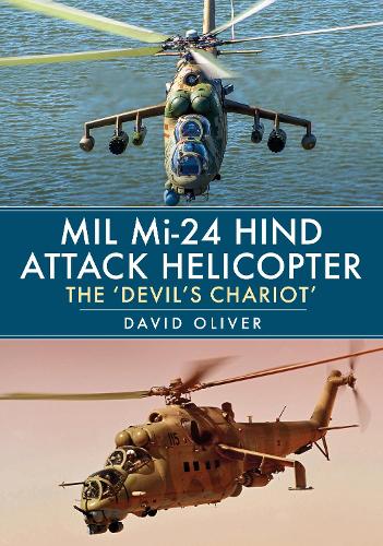 Бумажная книга «Mil Mi-24 Hind Attack Helicopter: The 'Devil's Chariot'», автор Дэвид Оливер - фото №1