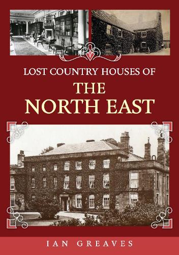 Бумажная книга «Lost Country Houses of the North East» - фото №1