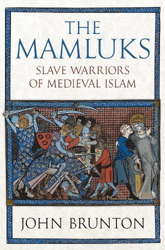 Паперова книга «The Mamluks: Slave Warriors of Medieval Islam», автор Джон Брантон - фото №1