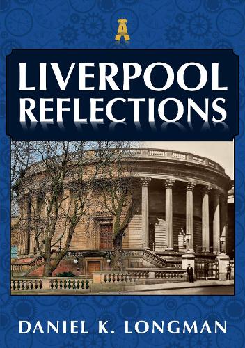 Паперова книга «Liverpool Reflections», автор Деніел К. Лонгман - фото №1