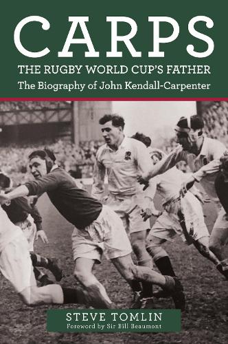 Бумажная книга «Carps: The Rugby World Cup's Father: The Biography of John Kendall-Carpenter», автор Стив Томлин - фото №1