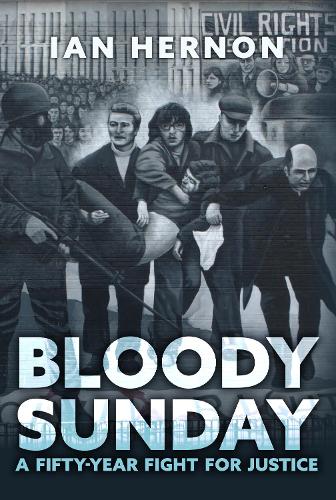 Бумажная книга «Bloody Sunday: A Fifty-Year Fight for Justice», автор Ян Хернон - фото №1