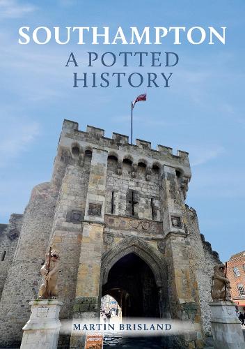 Бумажная книга «Southampton: A Potted History», автор Мартин Брисланд - фото №1