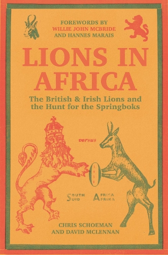 Бумажная книга «Lions in Africa: The British & Irish Lions and the Hunt for the Springboks», авторов Крис Шеман, Дэвид МакЛеннан - фото №1