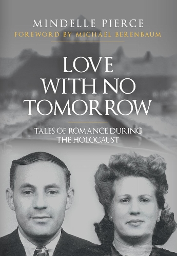 Бумажная книга «Love with No Tomorrow: Tales of Romance During the Holocaust», автор Минделл Пирс - фото №1