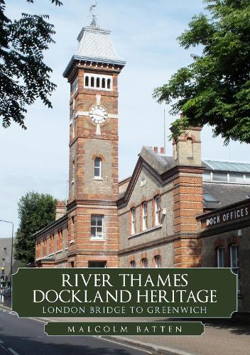 Бумажная книга «River Thames Dockland Heritage: London Bridge to Greenwich», автор Малкольм Баттен - фото №1
