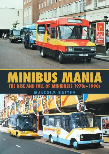 Бумажная книга «Minibus Mania: The Rise and Fall of Minibuses 1970s–1990s», автор Малкольм Баттен - фото №1