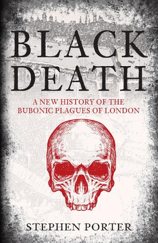 Бумажная книга «Black Death: A New History of the Bubonic Plagues of London», автор Стивен Портер - фото №1