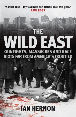 Бумажная книга «The Wild East: Gunfights, Massacres and Race Riots Far From America's Frontier», автор Ян Хернон - фото №1