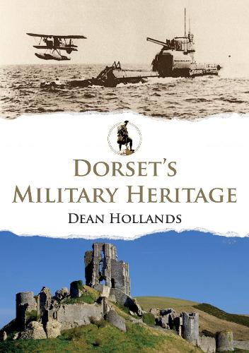 Паперова книга «Dorset's Military Heritage», автор Дін Холландс - фото №1