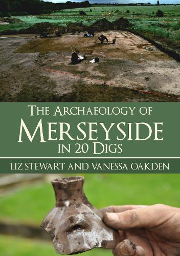 Паперова книга «The Archaeology of Merseyside in 20 Digs», авторів Ліз Стюарт, Ванесса Окден - фото №1