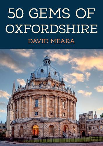 Бумажная книга «50 Gems of Oxfordshire: The History & Heritage of the Most Iconic Places», автор Дэвид Меара - фото №1