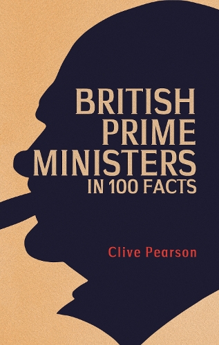 Бумажная книга «British Prime Ministers in 100 Facts», автор Клайв Пирсон - фото №1