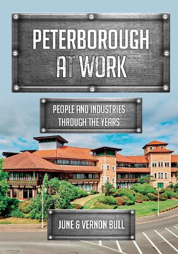 Бумажная книга «Peterborough at Work: People and Industries Through the Years», автор Джун Булл - фото №1
