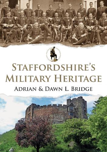 Паперова книга «Staffordshire's Military Heritage», автор Адріан Л. Брідж - фото №1