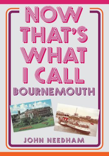 Бумажная книга «Now That's What I Call Bournemouth», автор Джон Нидхэм - фото №1