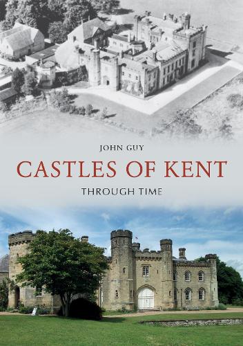 Бумажная книга «Castles of Kent Through Time», автор Джон Гай - фото №1