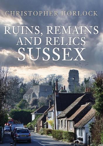 Паперова книга «Ruins, Remains and Relics: Sussex», автор Крістофер Хорлок - фото №1