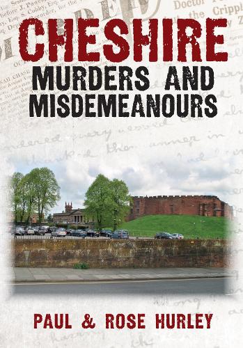 Бумажная книга «Cheshire Murders and Misdemeanours», автор Роуз Харли - фото №1
