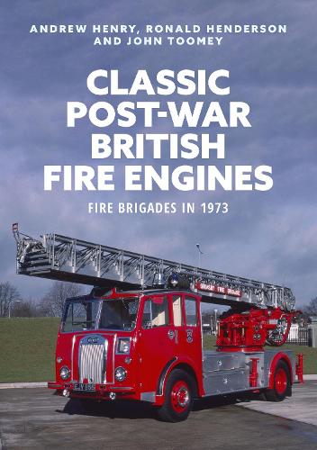 Бумажная книга «Classic Post-war British Fire Engines: Fire Brigades in 1973», авторов Эндрю Генри, Рональд Хендерсон - фото №1