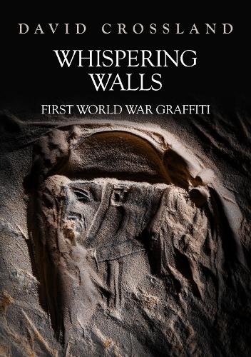 Паперова книга «Whispering Walls: First World War Graffiti», автор Девід Кроссленд - фото №1