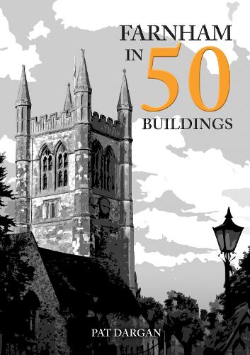 Паперова книга «Farnham in 50 Buildings», автор Пет Дарган - фото №1