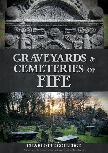 Бумажная книга «Graveyards and Cemeteries of Fife», автор Шарлотта Голледж - фото №1