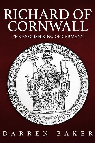 Бумажная книга «Richard of Cornwall: The English King of Germany», автор Даррен Бейкер - фото №1