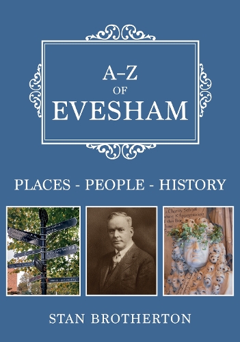 Бумажная книга «A-Z of Evesham: Places-People-History», автор Стэн Бразертон - фото №1