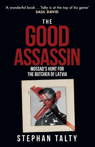 Паперова книга «The Good Assassin: Mossad's Hunt for the Butcher of Latvia», автор Стефан Талті - фото №1