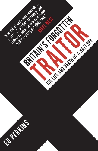 Бумажная книга «Britain's Forgotten Traitor: The Life and Death of a Nazi Spy», автор Эд Перкинс - фото №1