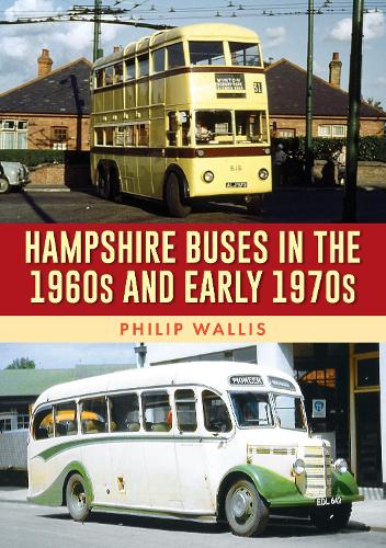 Паперова книга «Hampshire Buses in the 1960s and Early 1970s», автор Філіп Волліс - фото №1